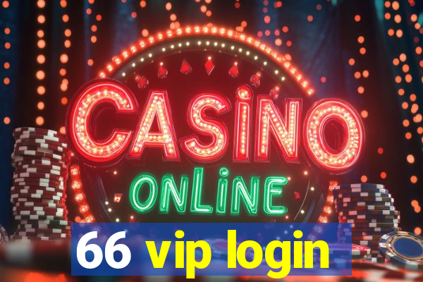 66 vip login